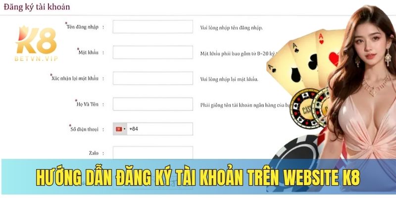 Đăng ký K8 - Trải nghiệm sân chơi đỉnh cao mọi lúc mọi nơi 3 Đăng ký tài khoản trên website nhà cái K8