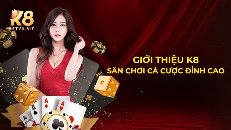 Giới thiệu K8 - Sân chơi cá cược giải trí trực tuyến uy tín 1 Giới thiệu K8 quá trình hình thành và phát triển